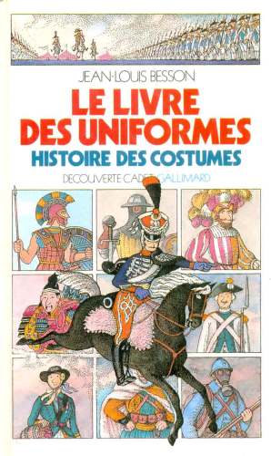 Le Livre des Uniformes: Histoire des Costumes