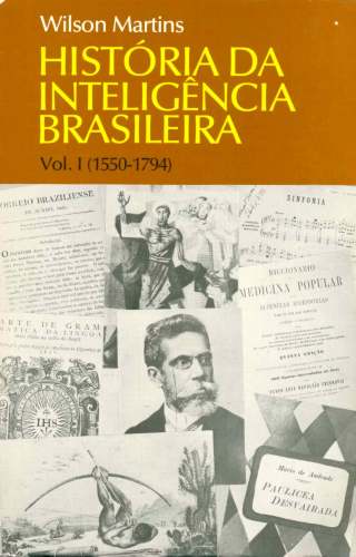 HISTÓRIA DA INTELIGÊNCIA BRASILEIRA (VOL. 1) (1550 - 1794)
