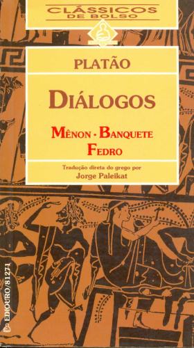 Diálogos: Mênon / Banquete / Fedro