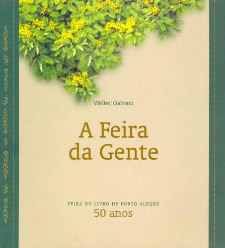 A Feira da Gente: Feira do Livro de Porto Alegre 50 Anos