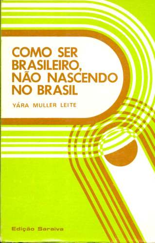 Como Ser Brasileiro, Não Nascendo no Brasil