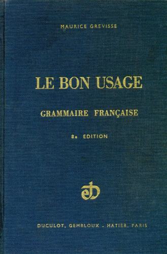 Le Bon Usage: Grammaire Française