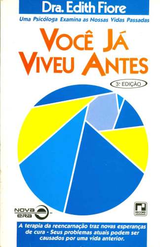 Você já Viveu Antes: Uma psicóloga examina as nossas vidas passadas