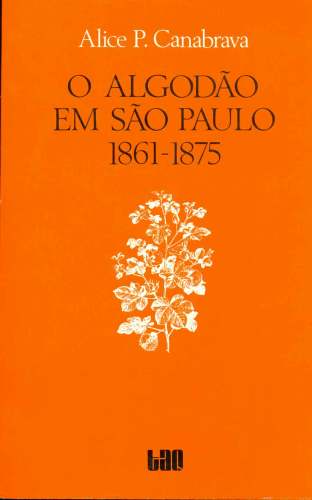 O Algodão em São Paulo: 1861 - 1875