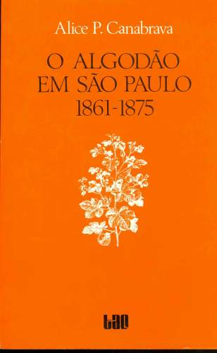 O Algodão em São Paulo: 1861 - 1875