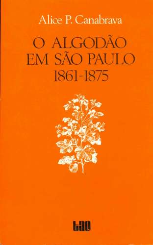 O Algodão em São Paulo: 1861 - 1875