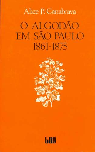 O Algodão em São Paulo: 1861 - 1875