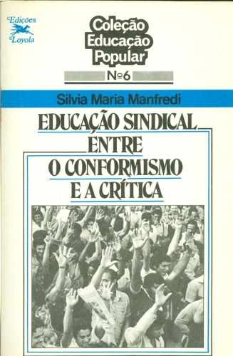 Educação Sindical entre o Conformismo e a Crítica