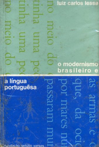 O MODERNISMO BRASILEIRO E A LÍNGUA PORTUGUESA