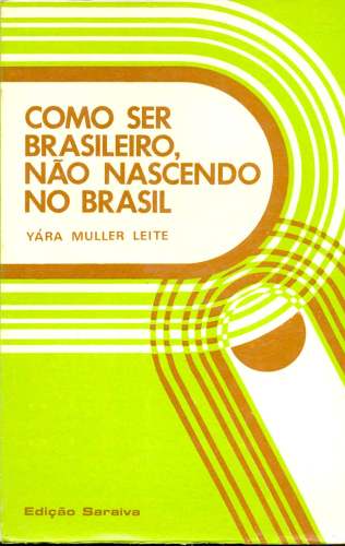Como Ser Brasileiro, Não Nascendo no Brasil