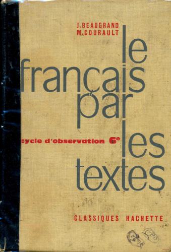 Les Français pas les Textes: Cycle d`Observation. Classe de Sixième.