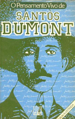 O Pensamento Vivo de Santos-Dumont