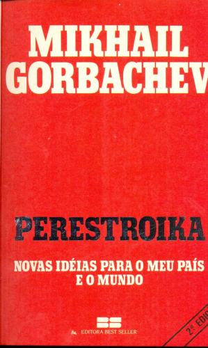 PERESTROIKA: NOVAS IDÉIAS PARA MEU PAÍS E O MUNDO