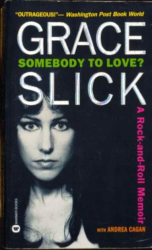 Grace Slick: Somebody to Love?