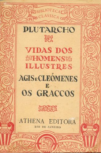 VIDAS DOS HOMENS ILLUSTRES - AGIS E CLEÓMENES E OS GRACCOS