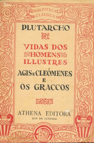 VIDAS DOS HOMENS ILLUSTRES - AGIS E CLEÓMENES E OS GRACCOS