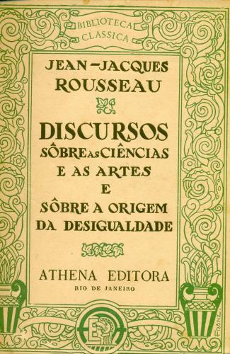 Discursos Sobre as Ciências e as Artes e Sobre a Origem da Desigualdade