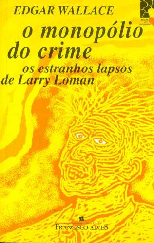O Monopólio do Crime: os estranhos lapsos de Larry Loman