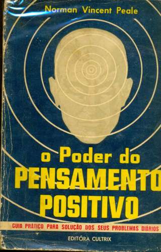 O Poder do Pensamento Positivo: : guia prático para solução dos seus problemas diários.