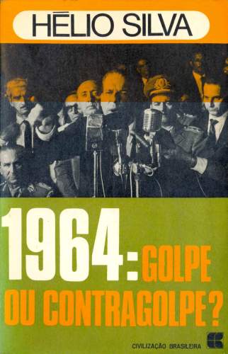 1964: Golpe ou Contragolpe?