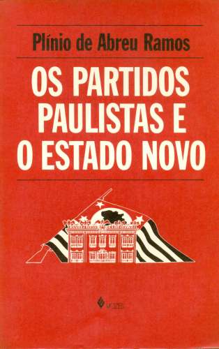 Os Partidos Paulistas e o Estado Novo
