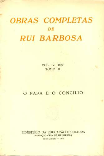 Obras Completas de Rui Barbosa (Volume IV, Tomo II)