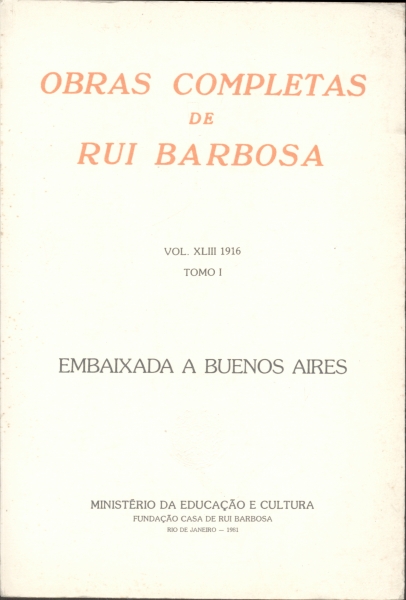 Obras Completas de Rui Barbosa (Vol. XLIII, Tomo I)