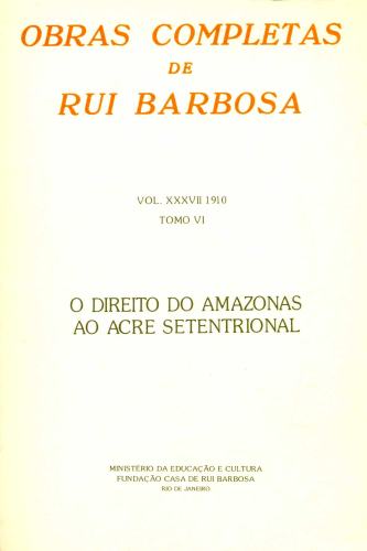 Obras Completas de Rui Barbosa (Vol. XXXVII, Tomo VI)