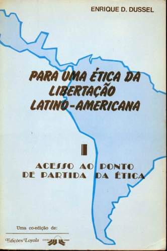 Para uma Ética da Libertação Latino - Americana