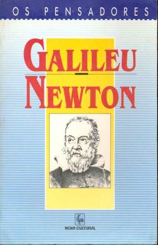 Os Pensadores: Galileu e Newton