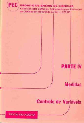 Projeto de Ensino de Ciências: Parte IV, Medidas e Controle de Variáveis