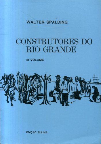 Construtores do Rio Grande - Vol. III