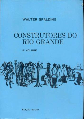 Construtores do Rio Grande - Vol. III