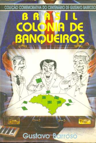Brasil - Colônia de Banqueiros