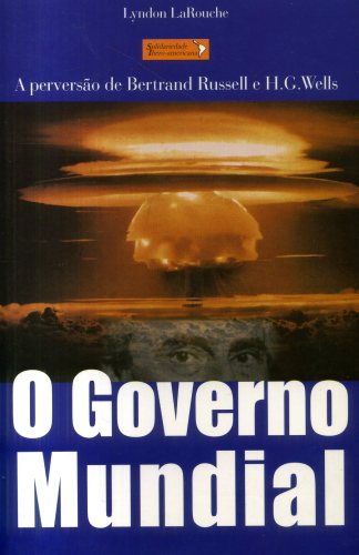 O Governo Mundial: a perversão de Bertrand Russel e H. G. Wells