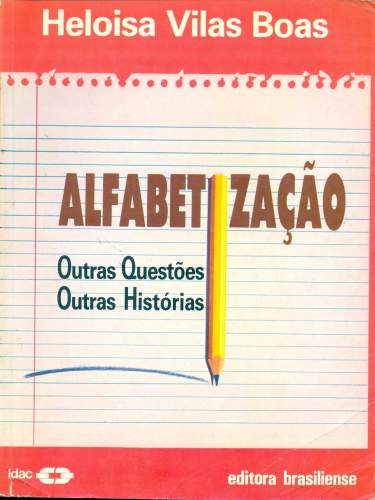 Alfabetização: Outras Questões, Outras Histórias