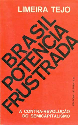 Brasil Potência Frustrada: A Contra-Revolução do Semicapitalismo