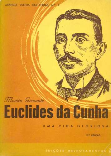 Euclides da Cunha: Uma Vida Gloriosa
