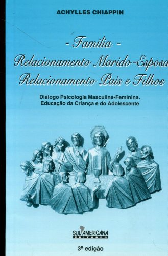 Família: Relacionamento Marido - Esposa, Relacionamento Pais e Filhos