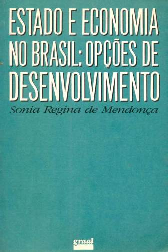 Estado e Economia no Brasil: Opções de Desenvolvimento