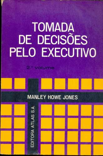 TOMADA DE DECISÕES PELO EXECUTIVO - VOLUME Nº 2