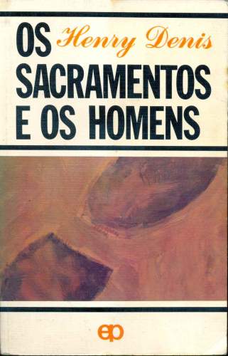 Os Sacramentos e os Homens