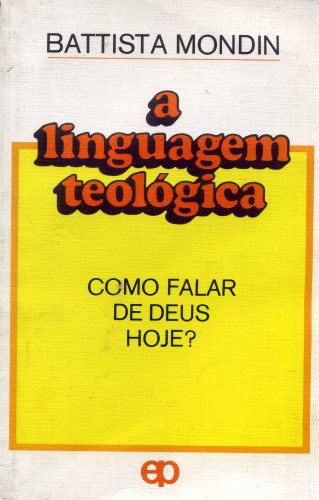 A Linguagem Teológica: Como Falar de Deus Hoje?