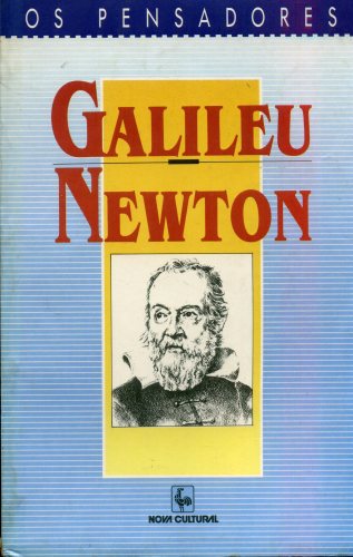 Os Pensadores: Galileu e Newton