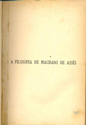 A Filosofia de Machado de Assis