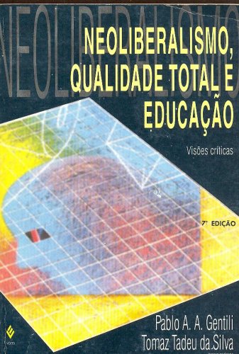 Neoliberalismo Qualidade Total e Educação