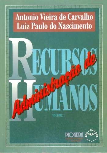 Administração de Recursos Humanos (Volume I)