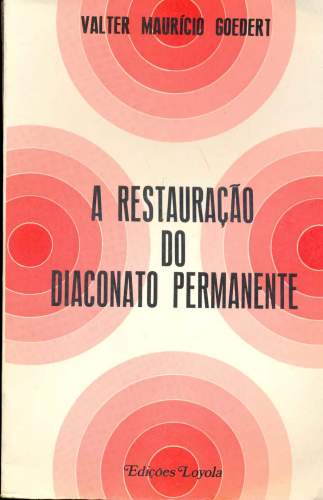 A Restauração do Diaconato Permanente