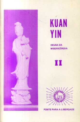 Kuan Yin: Deusa da Misericórdia - II