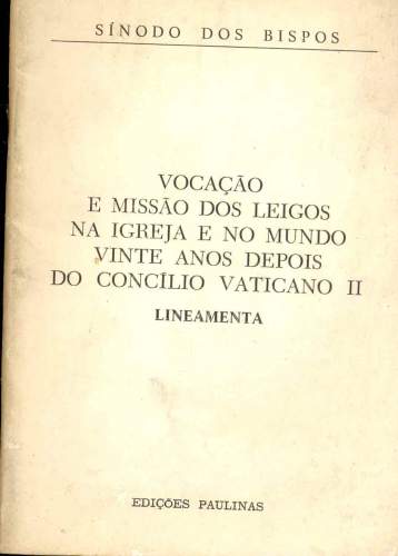 Vocação e Missão dos Leigos na Igreja e no Mundo Vinte Anos Depois do Concílio do Vaticano II.